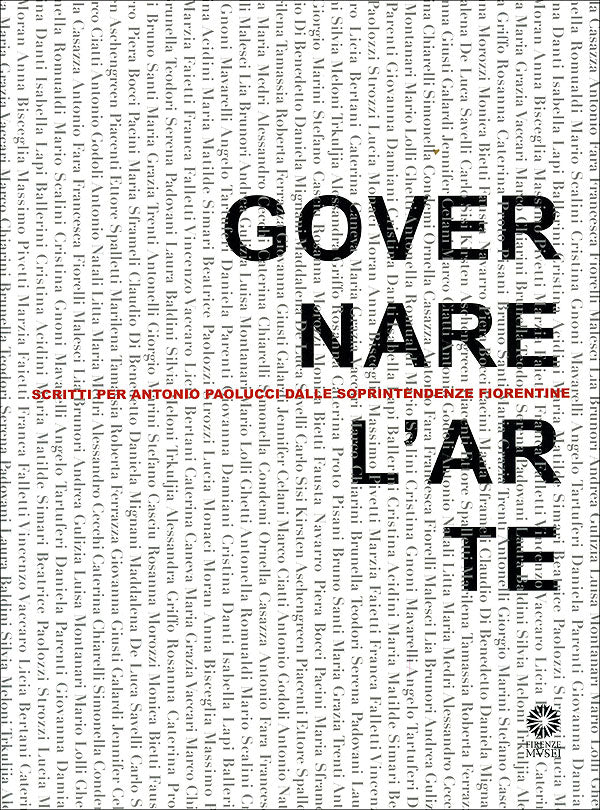 Governare l'arte::scritti per Antonio Paolucci dalle Soprintendenze fiorentine