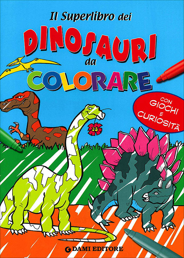 Il Superlibro dei Dinosauri da colorare::Con giochi e curiosità - Illustrazioni di Umberto Fizialetti