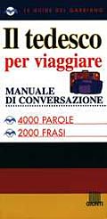 Il tedesco per viaggiare::Manuale di conversazione