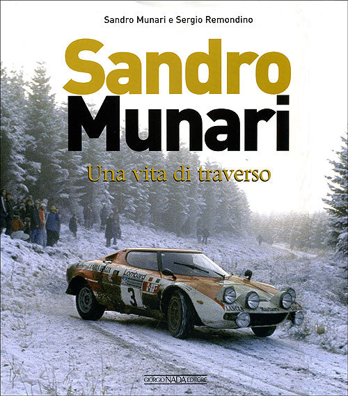 Sandro Munari::Una vita di traverso