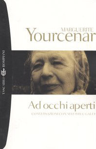 Ad occhi aperti. Conversazioni con Matthieu Galey