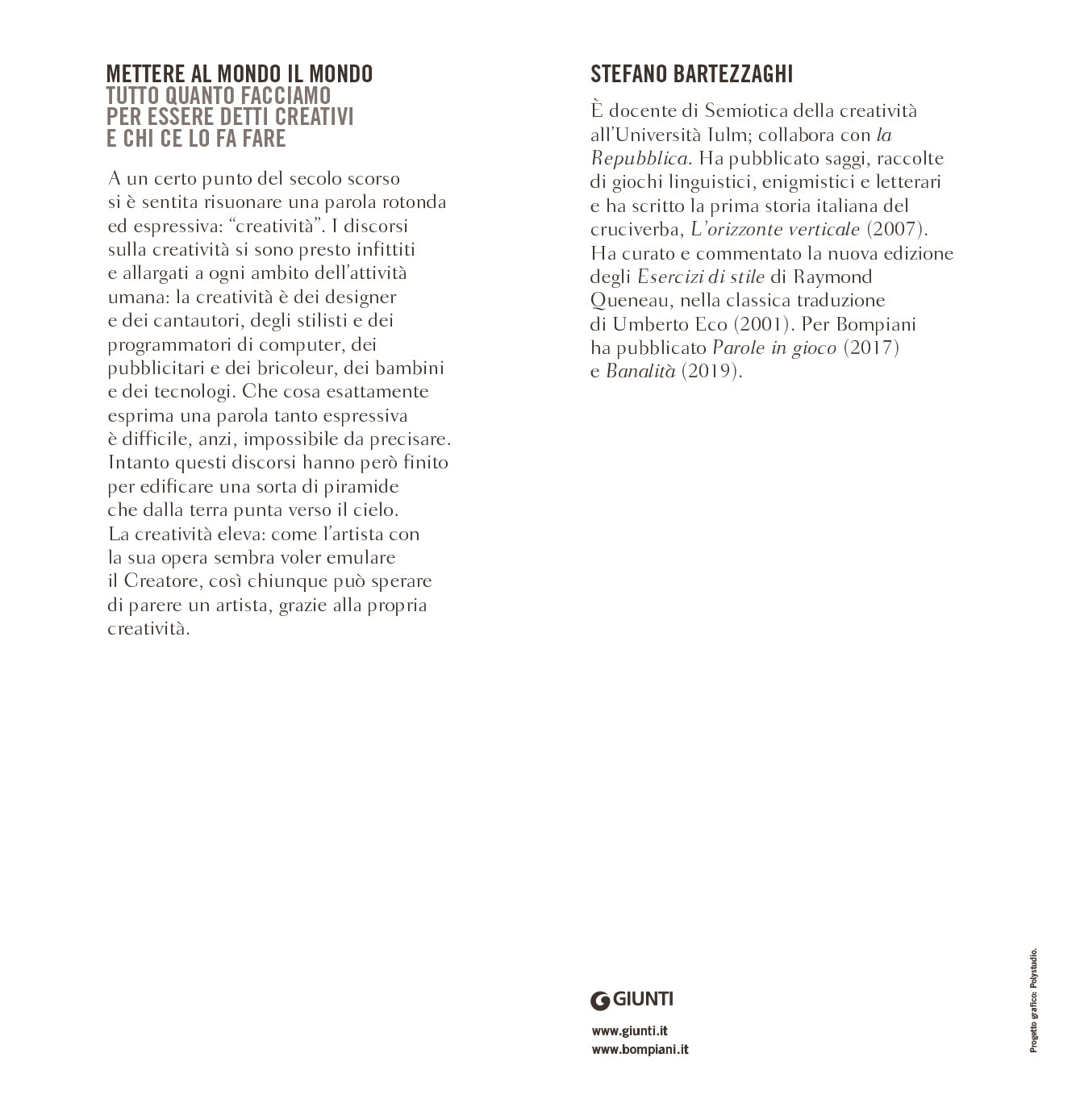 Mettere al mondo il mondo::Tutto quanto facciamo per essere detti creativi e chi ce lo fa fare