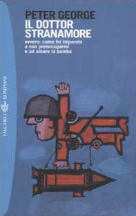 Il dottor Stranamore ovvero: come ho imparato a non preoccuparmi e ad amare la bomba