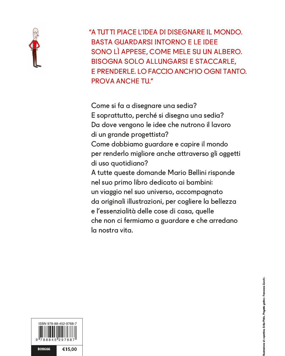 Il design spiegato ai bambini::Un grande architetto e designer racconta ai più piccoli come guardare cose e case per capirne meglio il significato