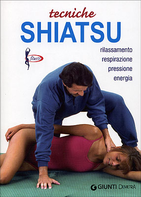Tecniche shiatsu::Rilassamento, respirazione, pressione, energia