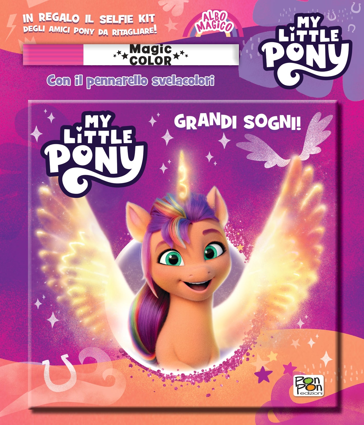 My little pony. Grandi sogni! Albo magico
