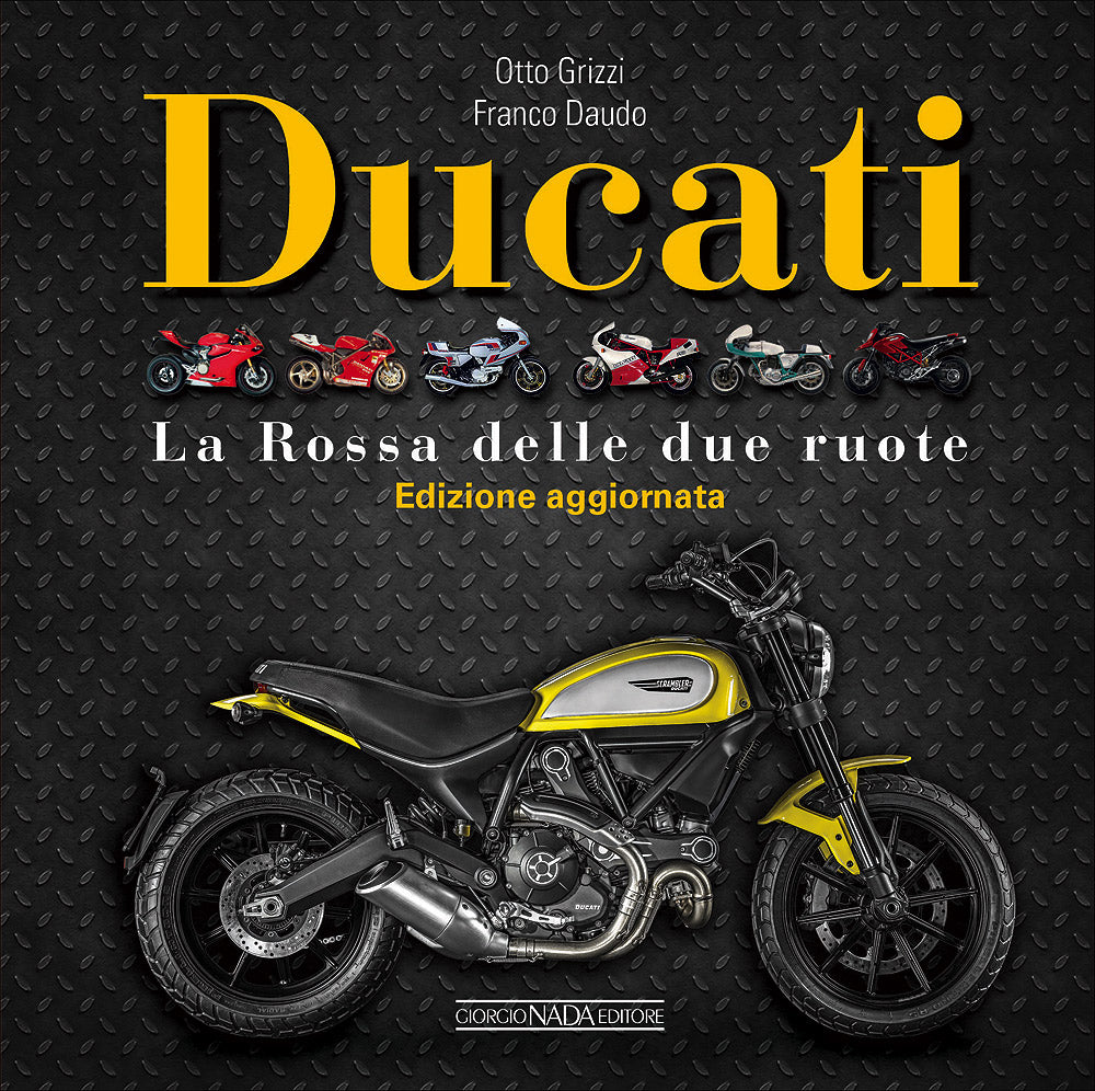 Ducati::La Rossa delle due ruote - Edizione aggiornata