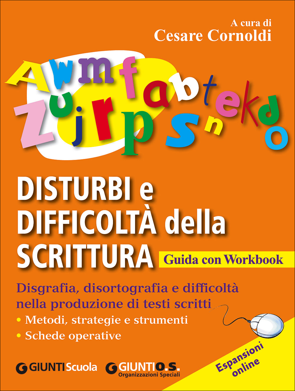 Disturbi e difficoltà della scrittura::Disgrafia, disortografia e difficoltà nella produzione di testi scritti - Guida con Workbook + Espansioni online