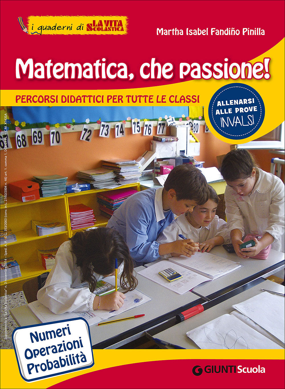 Matematica, che passione! - Percorsi didattici per tutte le classi::I quaderni di La Vita Scolastica - Supplemento al numero 3 de La Vita Scolastica novembre 2014