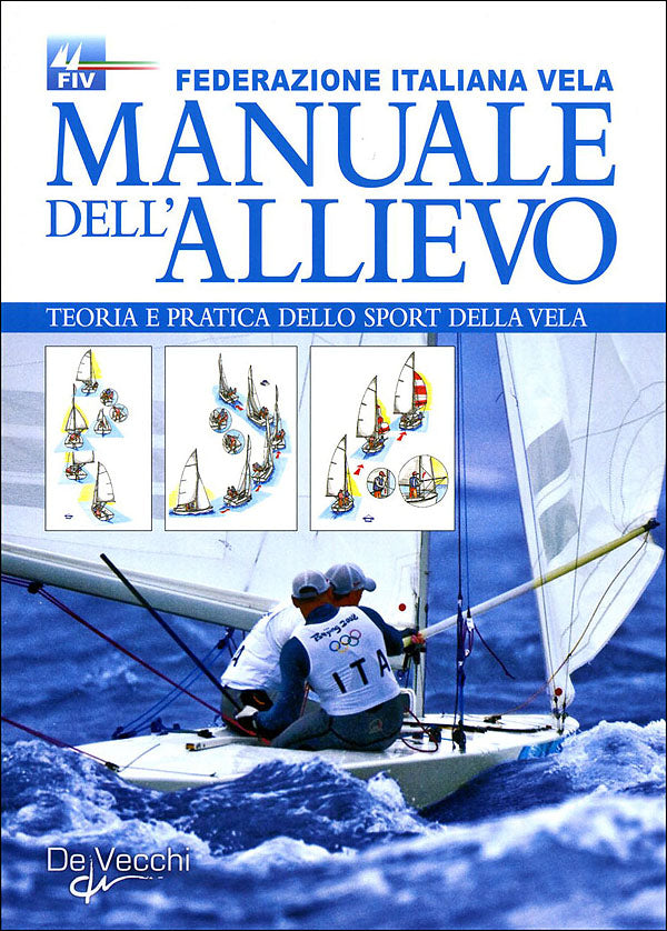 Manuale dell'allievo::Teoria e pratica dello sport della vela