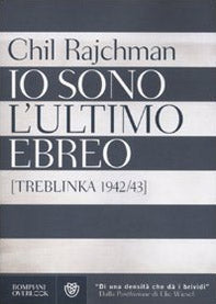 Io sono l'ultimo ebreo (Treblinka 1942-43)