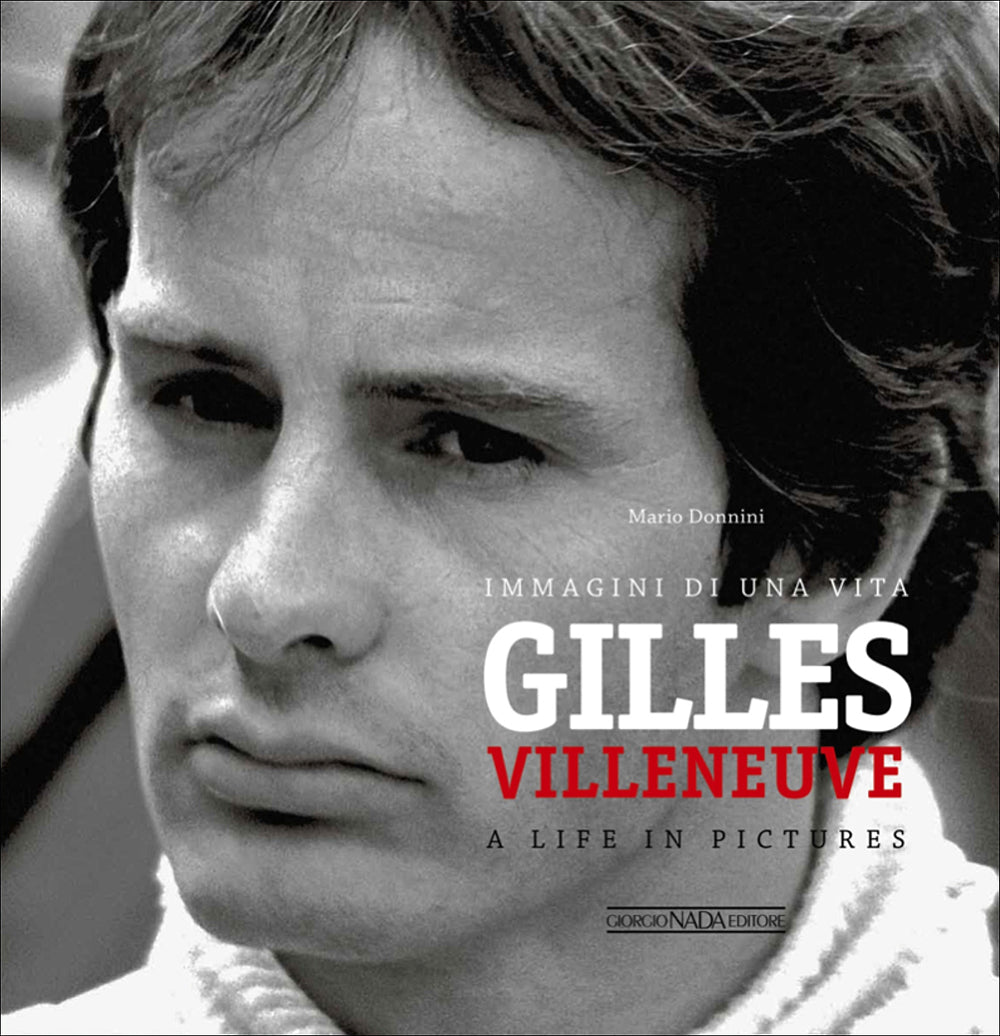 Gilles Villeneuve::Immagini di una vita/A life in pictures