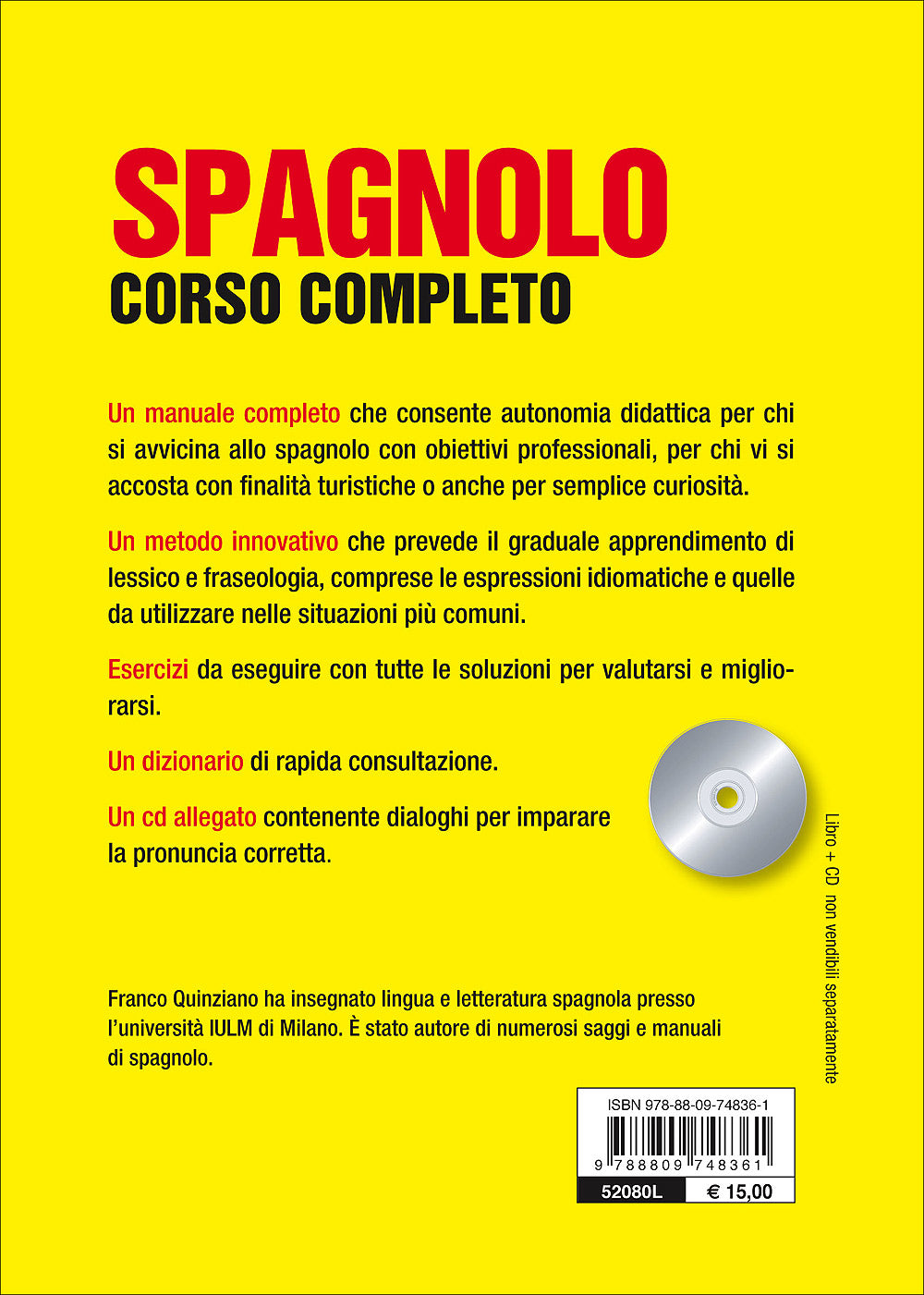 Spagnolo. Corso completo + CD::Frasi per ogni situazione. Grammatica e sintassi. Pronuncia. Esercizi di autovalutazione. Dizionario.