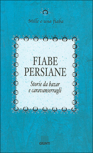 Fiabe Persiane::Storie da bazar e caravanserragli