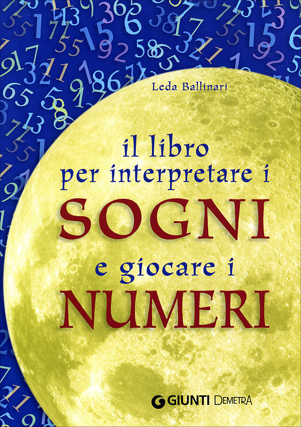 Il libro per interpretare i Sogni e giocare i Numeri
