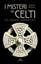 I misteri dei celti ::Miti, credenze, leggende e miti