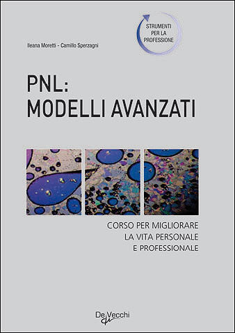 PNL: modelli avanzati::Corso per migliorare la vita personale e professionale