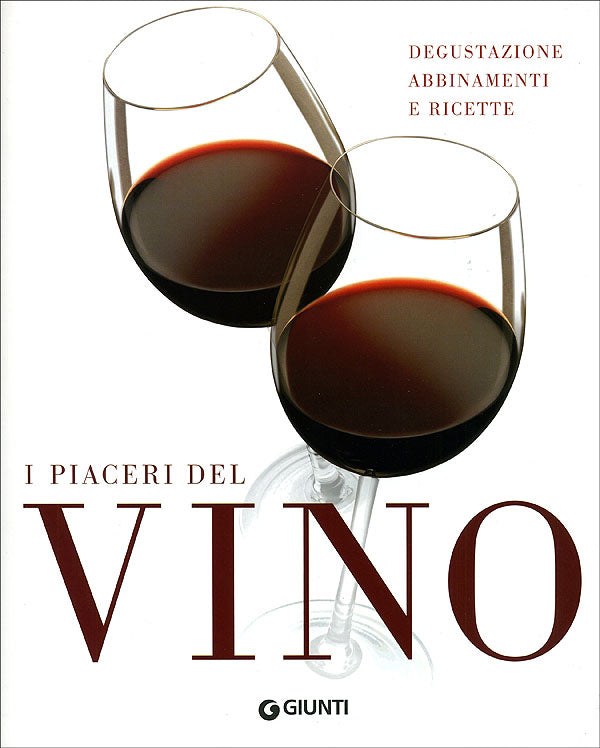 I piaceri del vino::Degustazione, abbinamenti e ricette