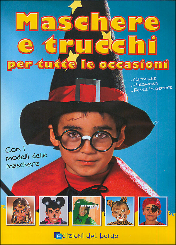 Maschere e trucchi per tutte le occasioni