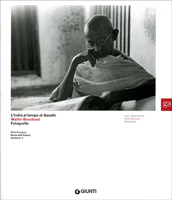 L'India al tempo di Gandhi. Walter Bosshard Fotografie::Città di Lugano, Museo delle Culture, Esovisioni 3