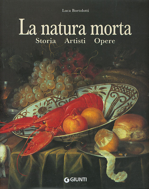 La natura morta::Storia, artisti, opere.