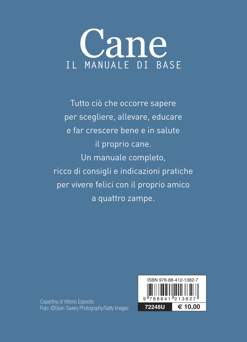 Cane. Il manuale di base::Scelta - Razze - Alimentazione - Salute