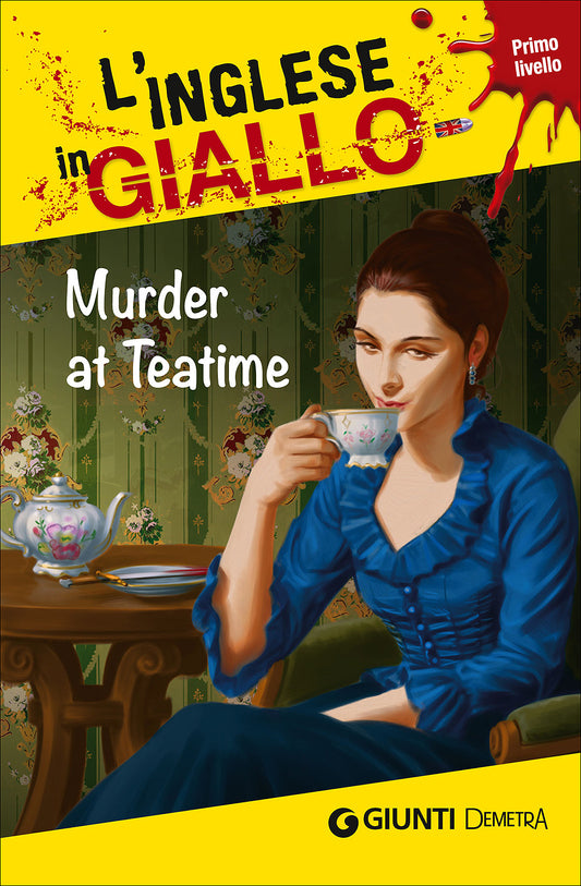 Murder at Teatime::I racconti che migliorano il tuo inglese - Primo livello