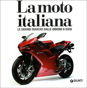 La moto italiana::Le grandi marche dalle origini a oggi