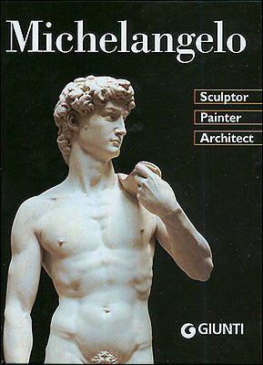 Michelangelo::Sculptor, Painter, Architect