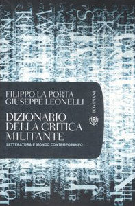 Dizionario della critica militante. Letteratura e mondo contemporaneo