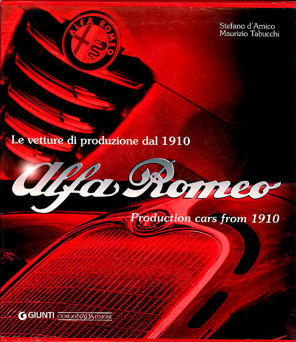 Alfa Romeo. Le vetture di produzione dal 1910::V.1: 1910-1962. V.2: 1962-2007