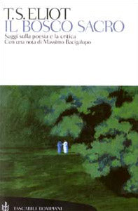 Il bosco sacro. Saggi sulla poesia e la critica