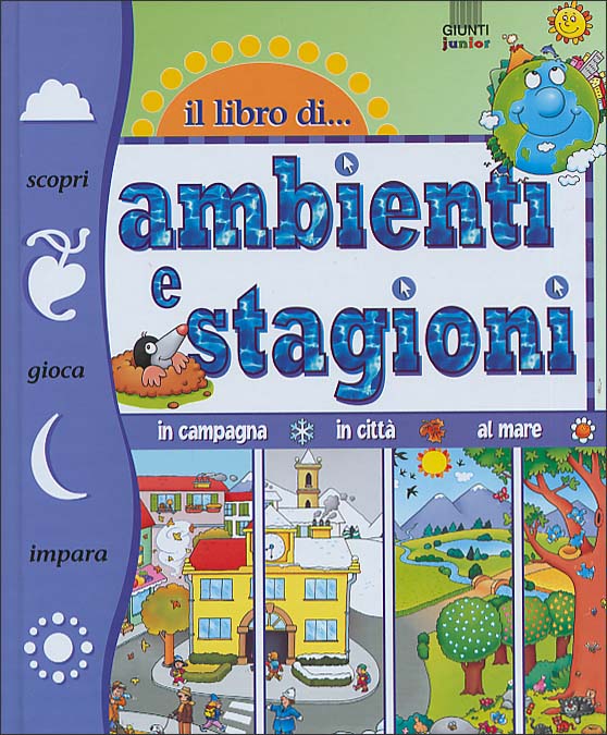 Il libro di ambienti e stagioni::In campagna, in città, al mare