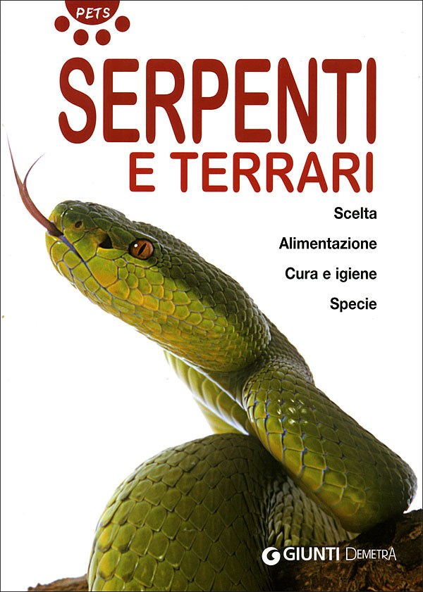 Serpenti e terrari::Scelta. Alimentazione. Cura e igiene. Specie.