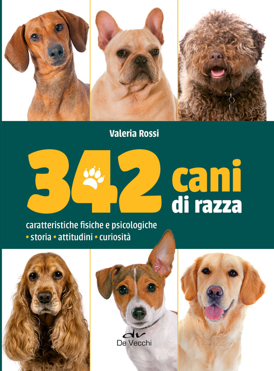 342 Cani di razza::caratteristiche fisiche e psicologiche • storia • attitudini • curiosità