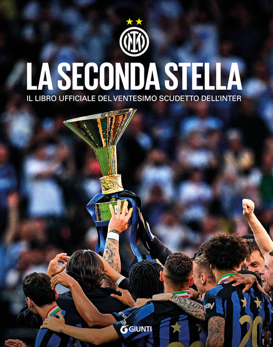 La seconda stella::Il libro  ufficiale del ventesimo scudetto dell'Inter