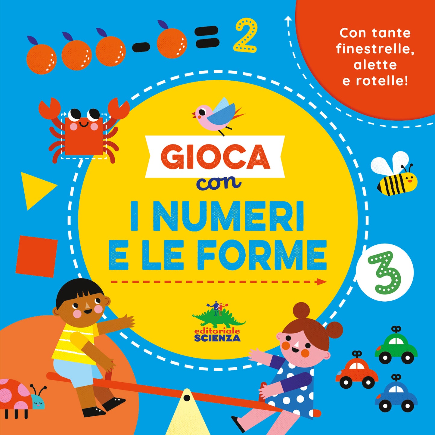 Gioca con i numeri e le forme::Con tante finestrelle, alette e rotelle!