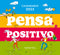 Calendario Pensa Positivo 2025 da tavolo (13,8 x 12,7 cm)