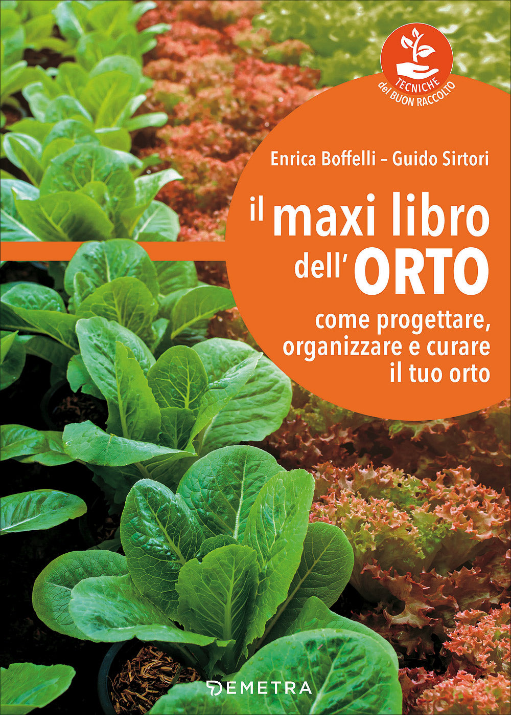 Il maxi libro dell'orto::Come progettare, organizzare e curare il tuo orto