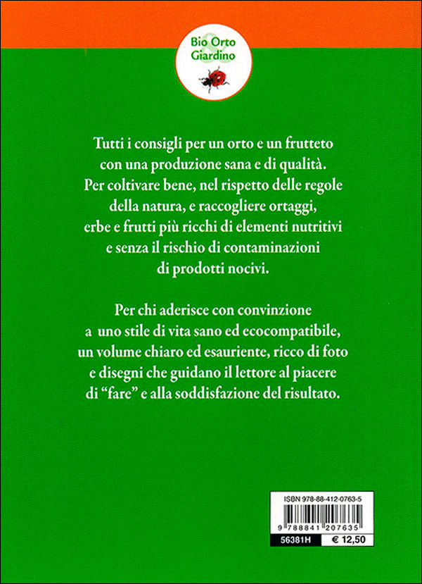 Orto e Frutteto Biologici::Guida completa per ottenere ortaggi e frutti sani e gustosi