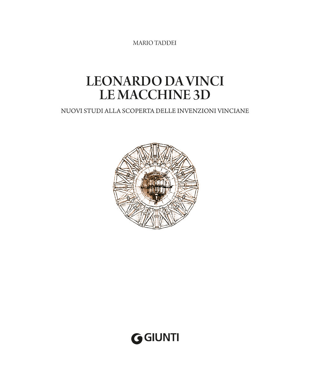 Leonardo da Vinci. Le macchine 3D::Nuovi studi alla riscoperta delle invenzioni vinciane