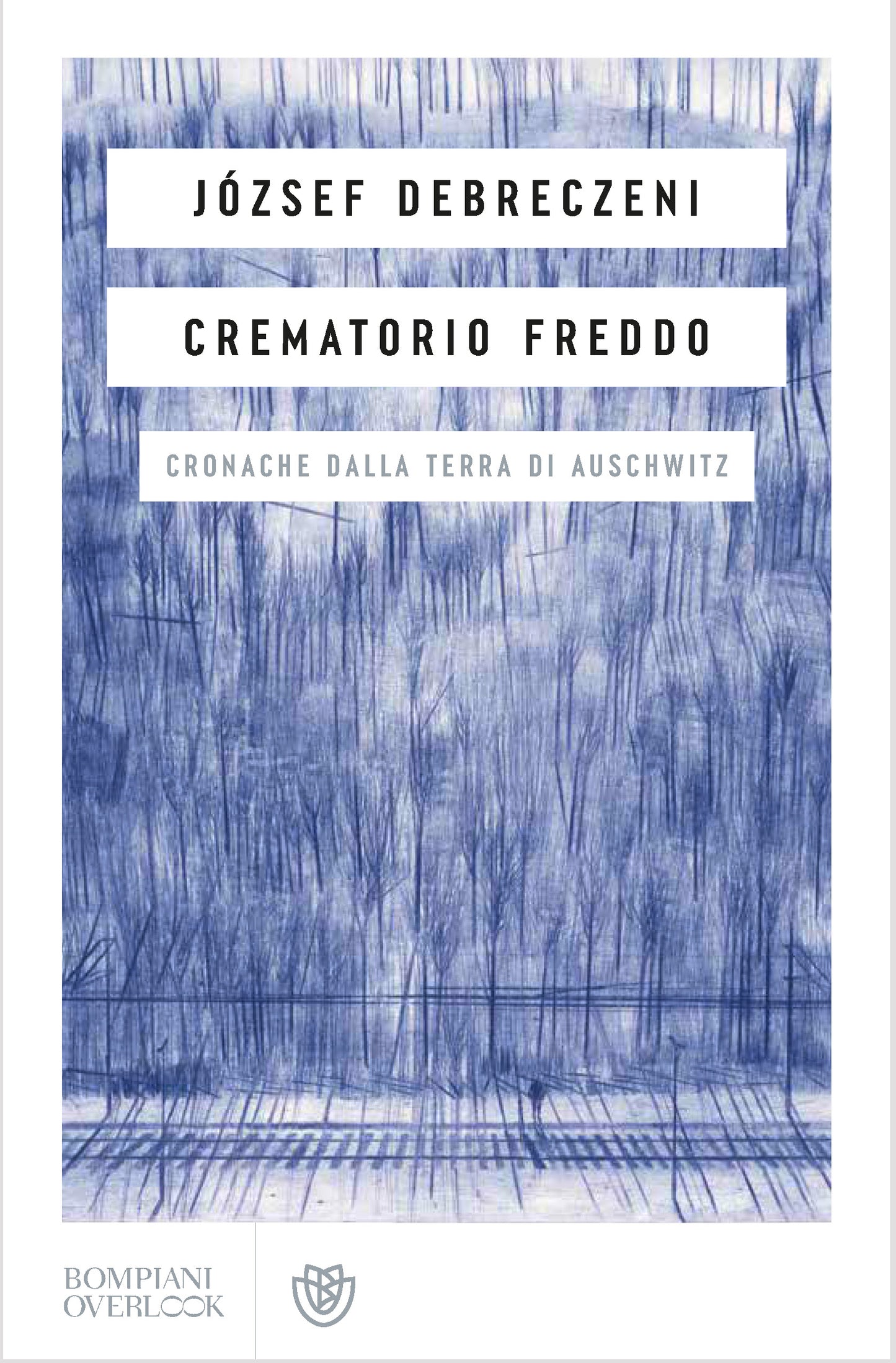 Crematorio freddo::Cronache dalla terra di Auschwitz