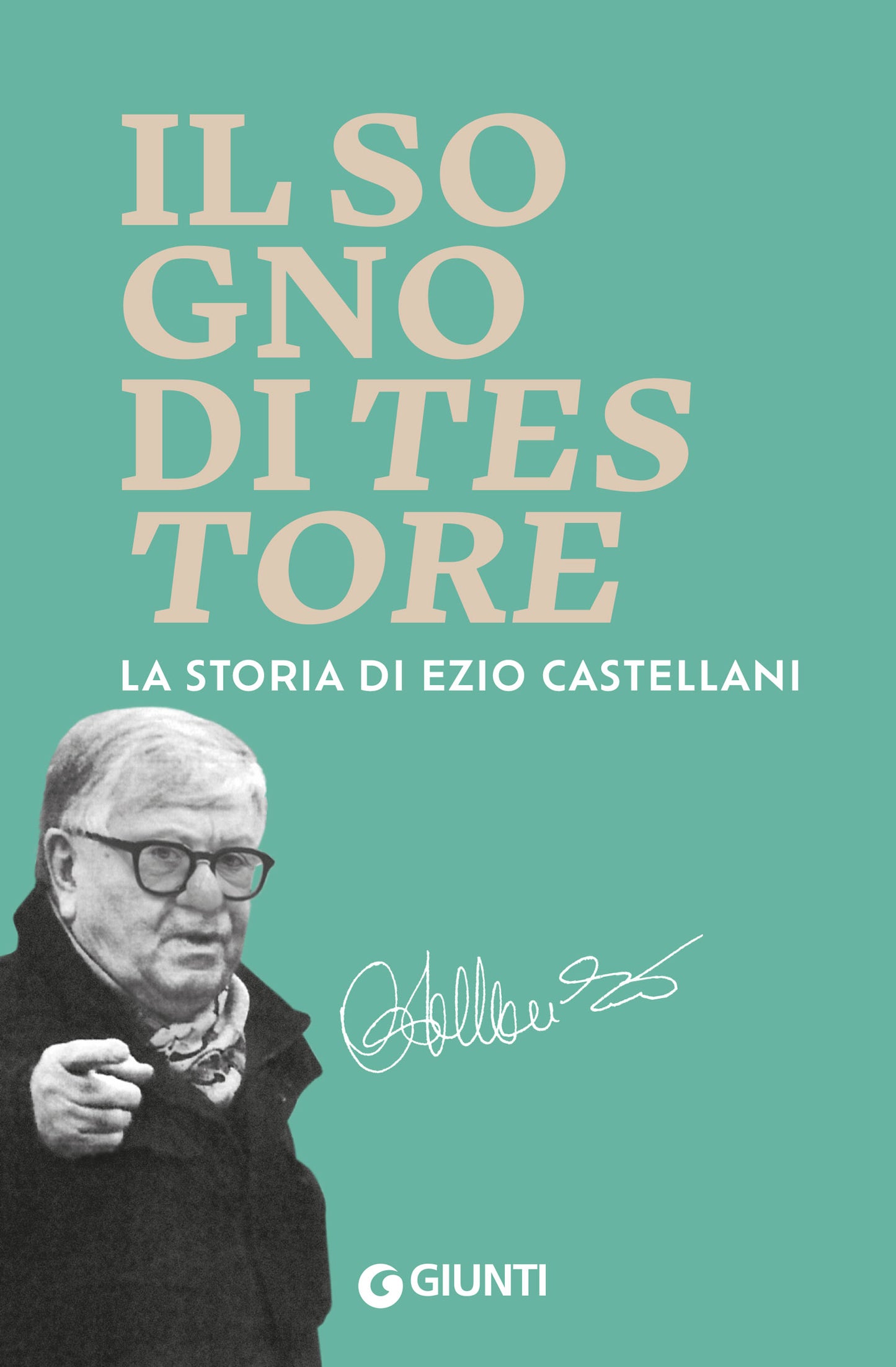 Il sogno di Testore::La storia di Ezio Castellani