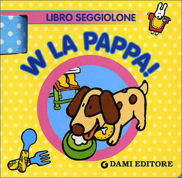 W la pappa!::Libro seggiolone