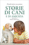 Storie di cani e di amicizia::Grandi autori raccontano