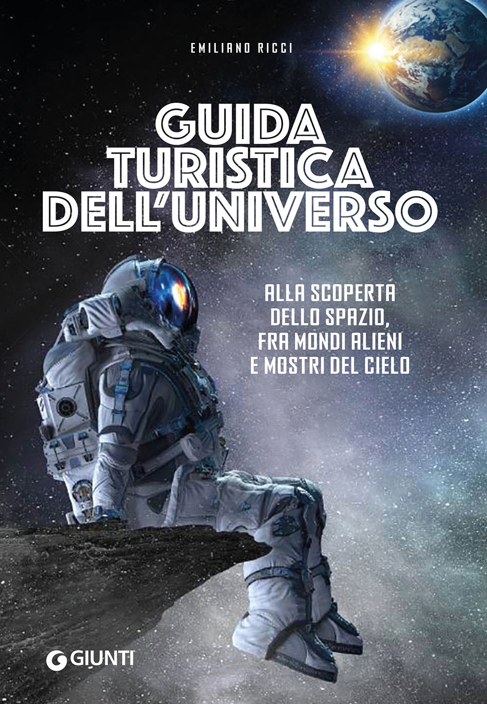 Guida turistica dell'universo::Alla scoperta dello spazio, tra mondi alieni e mostri del cielo