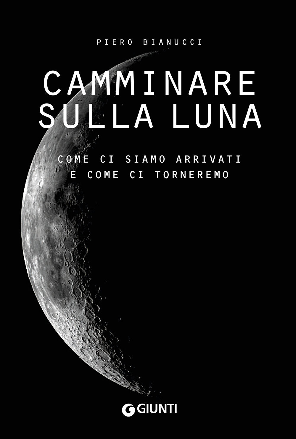 Camminare sulla luna ::Come ci siamo arrivati e come ci torneremo