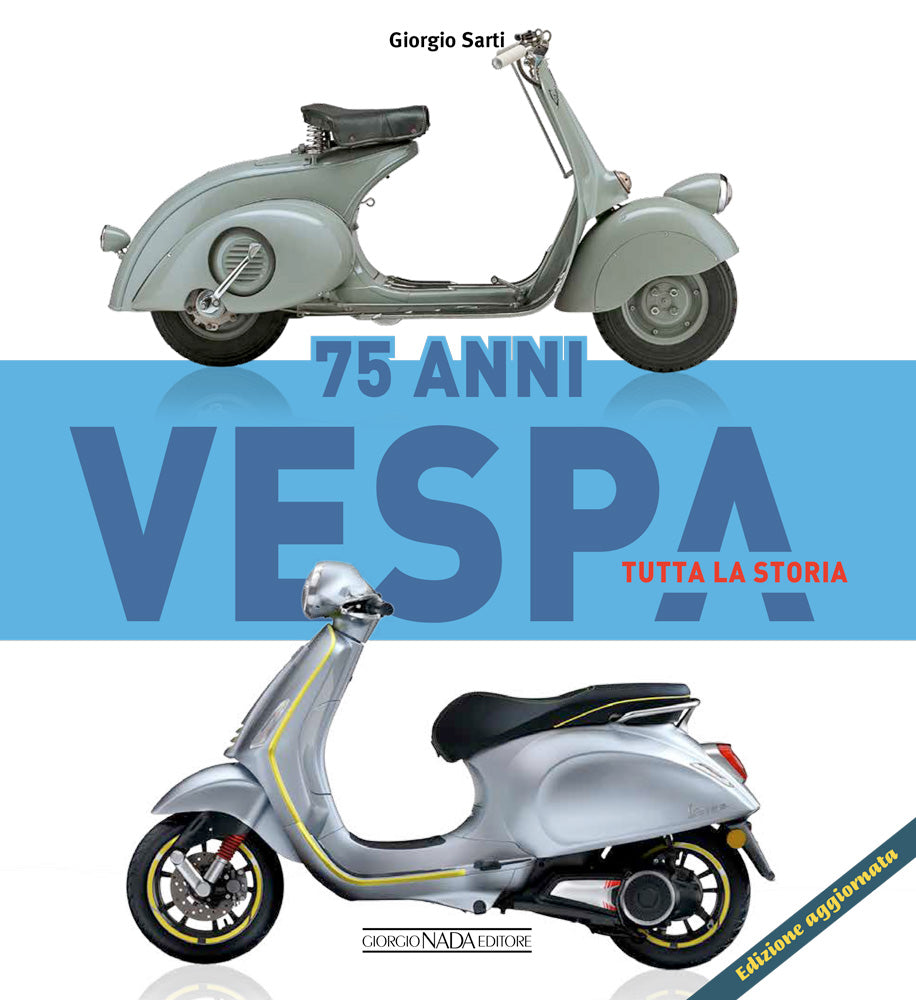 Vespa 75 anni::Tutta la storia - Edizione aggiornata