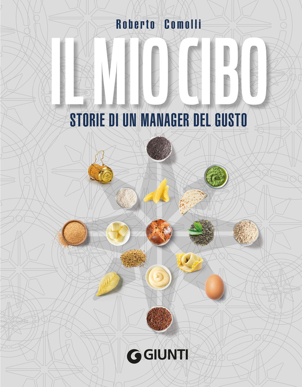 Il mio cibo::Storie di un manager del gusto