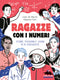 Ragazze con i numeri::Storie, passioni e sogni di 15 scienziate